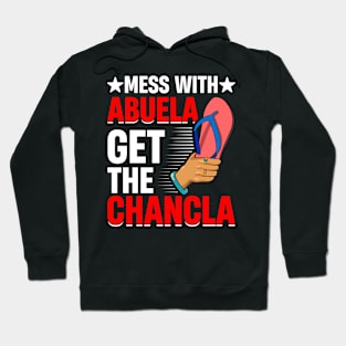 Mess with Abuela, Get the Chancla La Chancla Spanish Mexican Hoodie